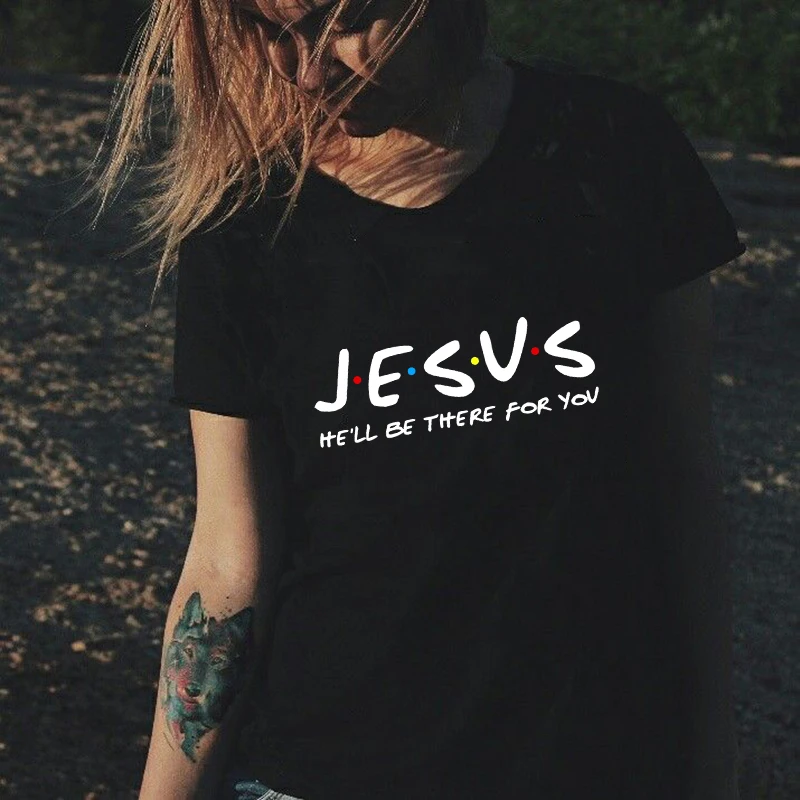 

Jesus He'll Be There for You Women T-shirt Christian Graphic Tshirt Religious Tops Summer Soft Short Sleeve Female Clothing