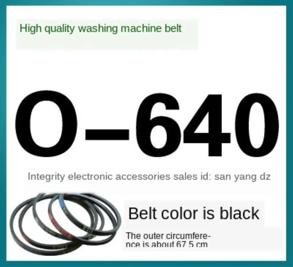 O-640 Universal washing machine O-belt Fully automatic washing machine belt Semi-automatic washing machine belt V-belt conveyor 
O-640 Universal washing machine O-belt Fully automatic washing machine belt Semi-automatic washing machine belt V-belt conveyor