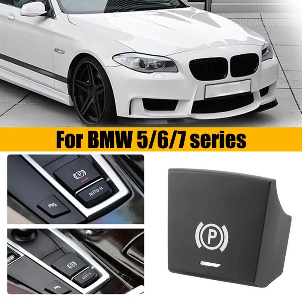 Car Handbrake Brake P Button Switch Cover for BMW 5/6/X3/X4 F10 F11 F18 F06 F12 F13 F25 F26 2009-2014 2015-2017 Car Accessories
Car Handbrake Brake P Button Switch Cover for BMW 5/6/X3/X4 F10 F11 F18 F06 F12 F13 F25 F26 2009-2014 2015-2017 Car Accessories