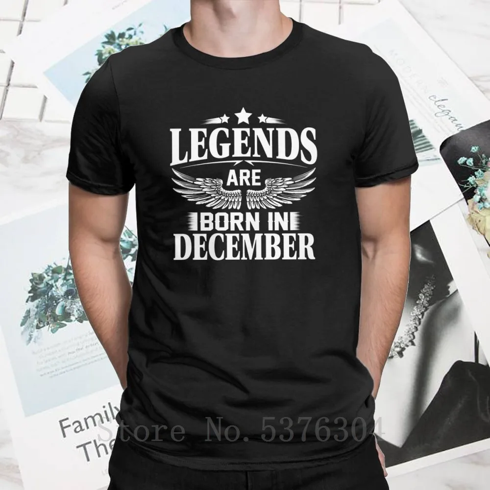 Man's Legends Are Born In December Birthday T-Shirt Leisure Short Sleeved Tops Purified Tee Shirt Original T Shirt O Neck
Man's Legends Are Born In December Birthday T-Shirt Leisure Short Sleeved Tops Purified Tee Shirt Original T Shirt O Neck