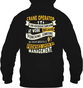 Crane Operator I Use Excessive Sarcasm At Work Streetwear men women Hoodies Sweatshirts 
Crane Operator I Use Excessive Sarcasm At Work Streetwear men women Hoodies Sweatshirts