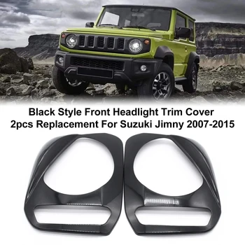 Black Style Front Headlight Trim Cover 2pcs Replacement For Suzuki Jimny 2007-2015 Car Accessories & Parts
Black Style Front Headlight Trim Cover 2pcs Replacement For Suzuki Jimny 2007-2015 Car Accessories & Parts