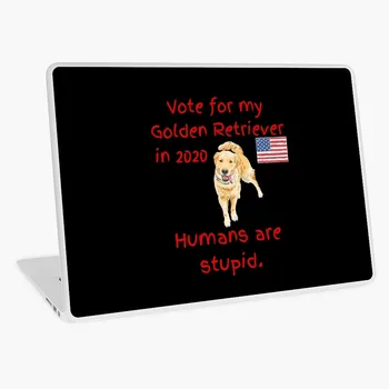 Vote for my Golden Retriever in 2020 Humans are Stupid laptop sticker skin for MacBook HP Acer Dell ASUS Lenovo
Vote for my Golden Retriever in 2020 Humans are Stupid laptop sticker skin for MacBook HP Acer Dell ASUS Lenovo