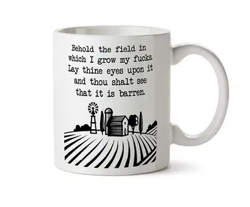 Behold the Field in Which I Grow My Fucks. It is barren. Funny Gift Offensive Rude - Coffee Mug Cup 11 Ounce Tea (White)
Behold the Field in Which I Grow My Fucks. It is barren. Funny Gift Offensive Rude - Coffee Mug Cup 11 Ounce Tea (White)