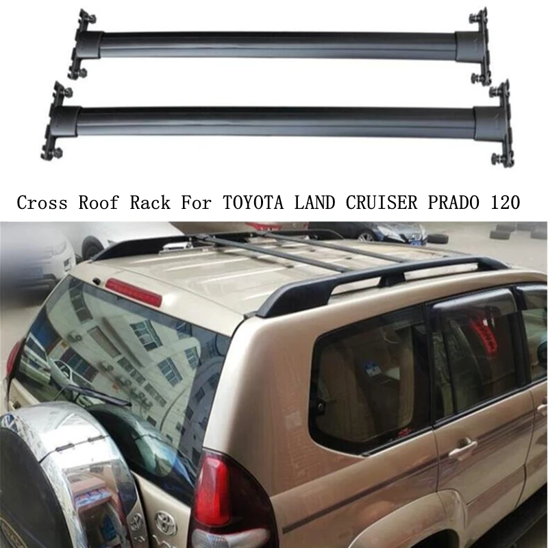 

Cross Bar Roof Rack For TOYOTA LAND CRUISER PRADO FJ120 LC120 2003-2009 Aluminum Rails Luggage Carrier Bars Top Racks Rail Boxes