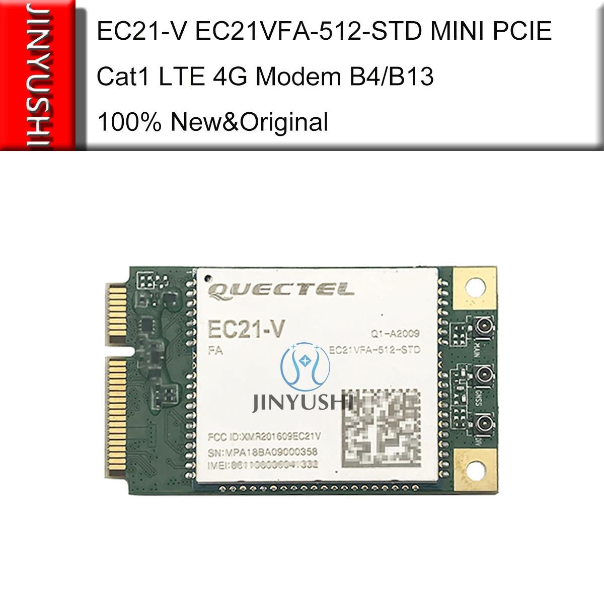Quectel EC21-V EC21VFA-512-STD MINI PCIE cat1 LTE 4G Modem B4/B13 for Verizon 100% New&Original EC21VFA
Quectel EC21-V EC21VFA-512-STD MINI PCIE cat1 LTE 4G Modem B4/B13 for Verizon 100% New&Original EC21VFA