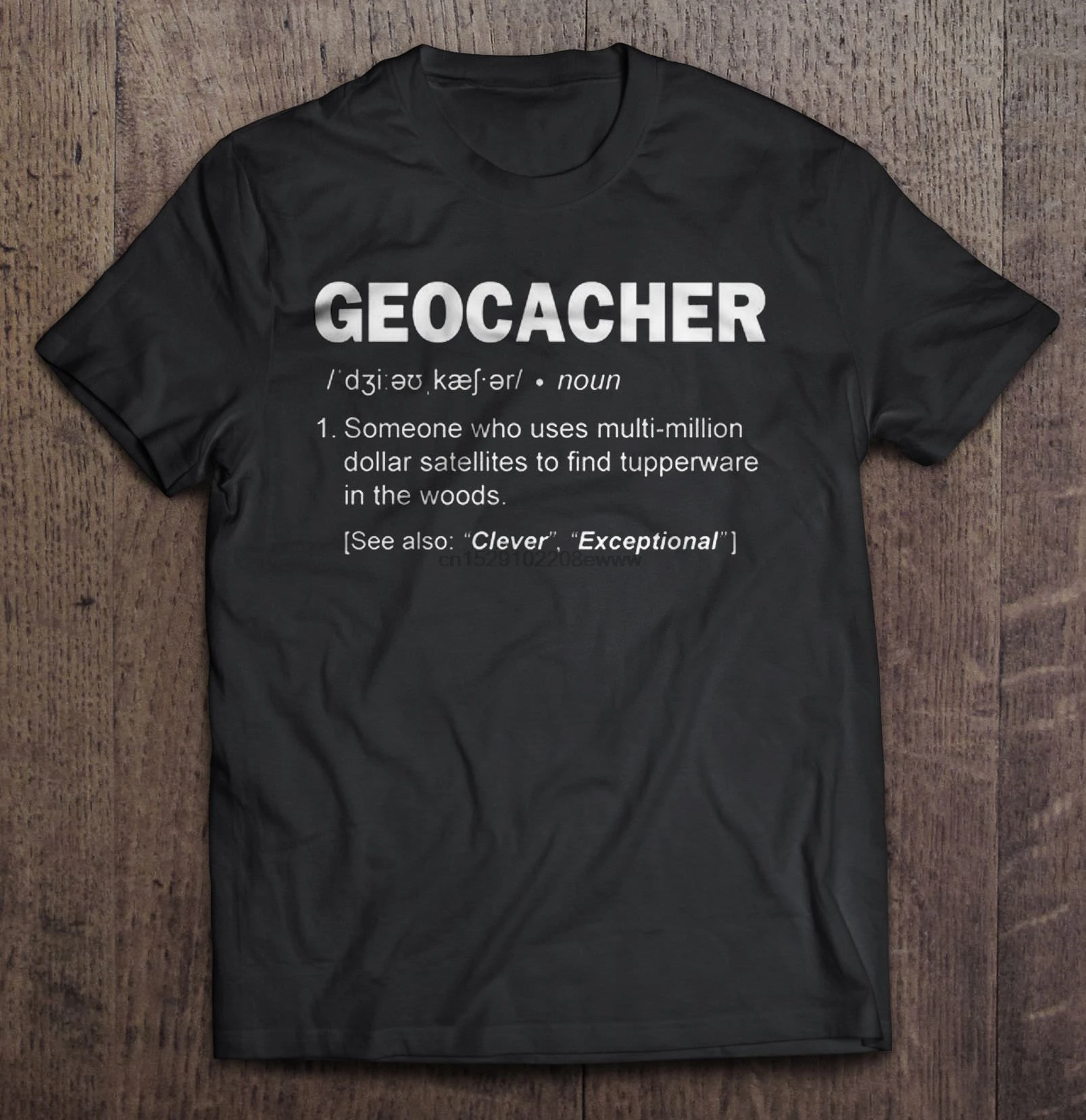 Men T Shirt Geocacher Someone Who Uses Multi-Million Dollar Satellites To Find Tupperware In The Woods Women t-shirt
Men T Shirt Geocacher Someone Who Uses Multi-Million Dollar Satellites To Find Tupperware In The Woods Women t-shirt