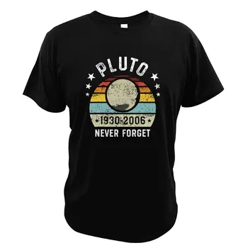 Never Forget Pluto T-Shirt Retro Space Science Graphic Vintage Gift Icy Dwarf Planet High Quality Summer EU Size Tees
Never Forget Pluto T-Shirt Retro Space Science Graphic Vintage Gift Icy Dwarf Planet High Quality Summer EU Size Tees