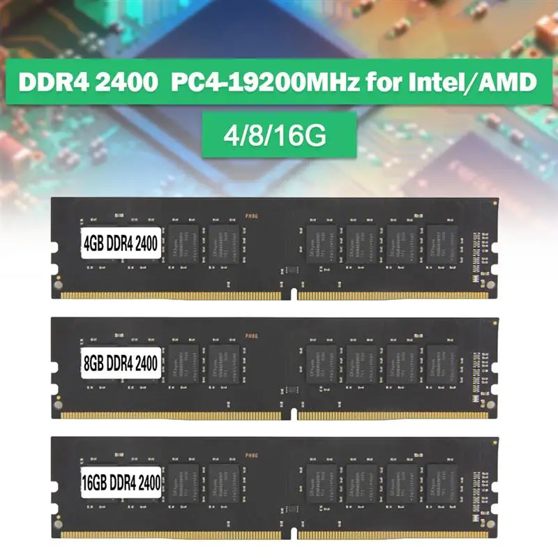 DDR4 RAM Memory 4GB 8GB 16GB 2400MHz For Desktop PC Computer DIMM BGA Memory 1.2V 288 Pin PC4-19200 for Intel/AMD
DDR4 RAM Memory 4GB 8GB 16GB 2400MHz For Desktop PC Computer DIMM BGA Memory 1.2V 288 Pin PC4-19200 for Intel/AMD