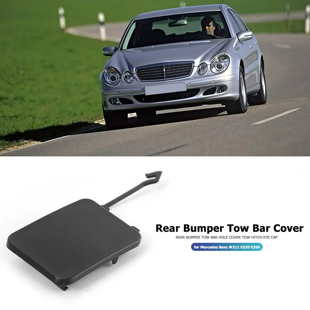 Rear Bumper Tow Bar Eye Cover For Mercedes Benz E Class W211 E320 E350 2002 2006 Auto Exterior Replacement Durable Accessories Towing Hauling Aliexpress
