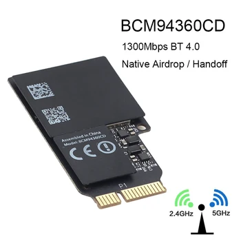 Dual Band 1750Mbps BCM94360CD 802.11AC WIFI Wireless Bluetooth 4.0 bcm94360cd card Native Airdrop Handoff for MAC OS
Dual Band 1750Mbps BCM94360CD 802.11AC WIFI Wireless Bluetooth 4.0 bcm94360cd card Native Airdrop Handoff for MAC OS