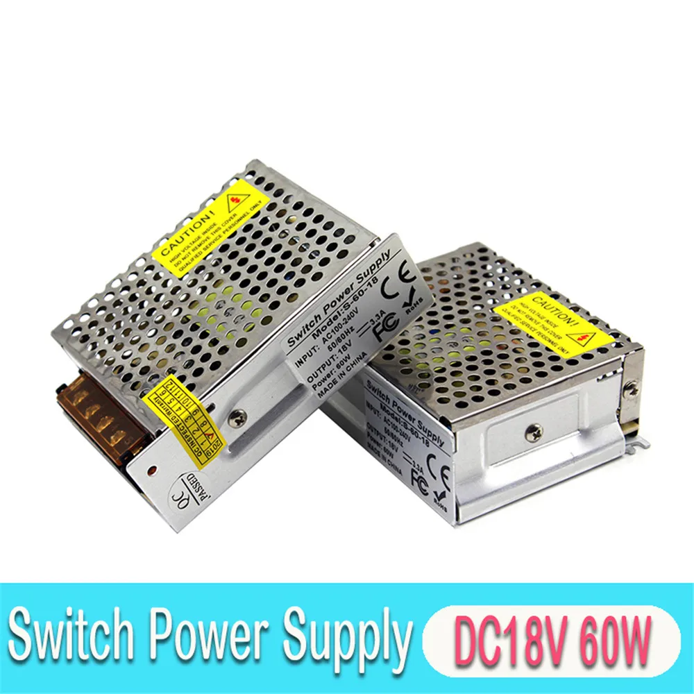 Single Output DC Power Supply Switch 18V 3.3A 60W Transformer 100-240V AC To DC18V SMPS for Security CCTV Stepper Motor Lighting
Single Output DC Power Supply Switch 18V 3.3A 60W Transformer 100-240V AC To DC18V SMPS for Security CCTV Stepper Motor Lighting