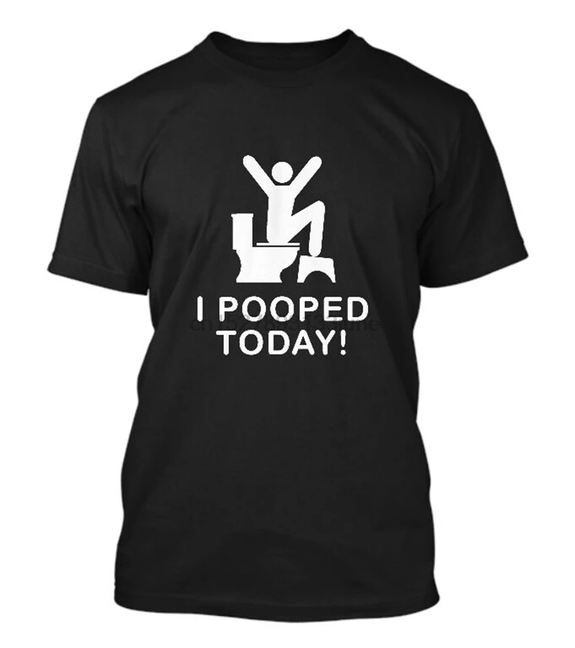 New I Pooped Today Funny Short Sleeve Men Black T-Shirt Size S To 5Xl Unisex Women Tee Shirt |