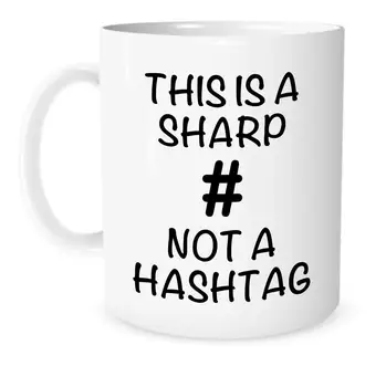This Is A Sharp Not A Hashtag Music Mug 11 Ounce White Ceramic Coffee Tea Mug Gift
This Is A Sharp Not A Hashtag Music Mug 11 Ounce White Ceramic Coffee Tea Mug Gift