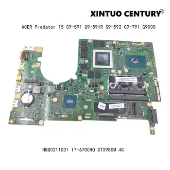 NBQ0211001 For ACER Predator 15 G9-591 G9-591R G9-592 G9-791 G9000 Laptop Motherboard P5NCN/P7NCN W/ I7-6700HQ GTX980M 4G Tested
NBQ0211001 For ACER Predator 15 G9-591 G9-591R G9-592 G9-791 G9000 Laptop Motherboard P5NCN/P7NCN W/ I7-6700HQ GTX980M 4G Tested