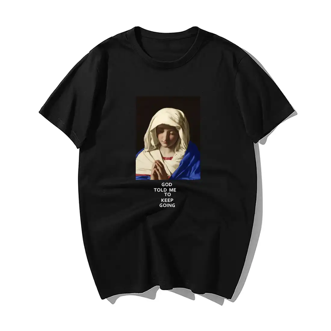 virgin mary tshirt god told me keep going print t