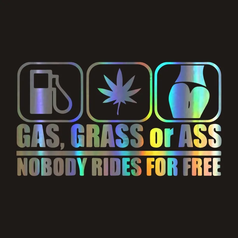 

Car Sticker 3D 15*8.4cm Gas Grass Or Ass Nobody Rides For Free Sticker On Car Funny Vinyl Stickers Decals JDM Car Styling