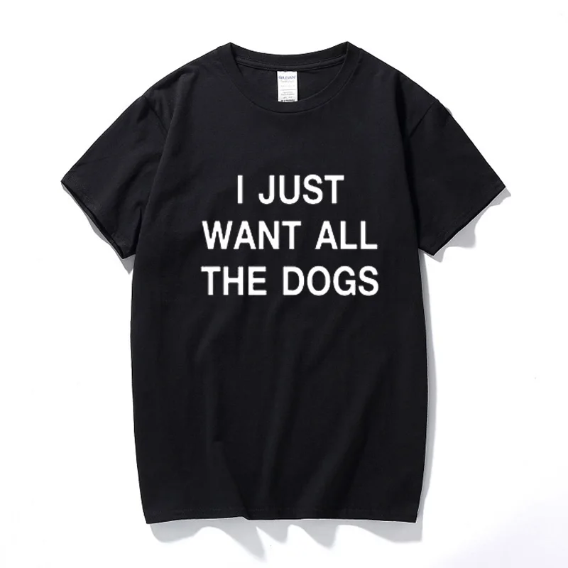 want all the dogs unisex casual funny t shirts tumblr pet lovers