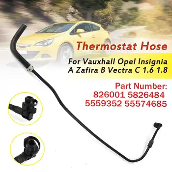 Thermostat Hose For Vauxhall Opel Insignia A Zafira B Vectra C 1.6 1.8 5826484 
Thermostat Hose For Vauxhall Opel Insignia A Zafira B Vectra C 1.6 1.8 5826484