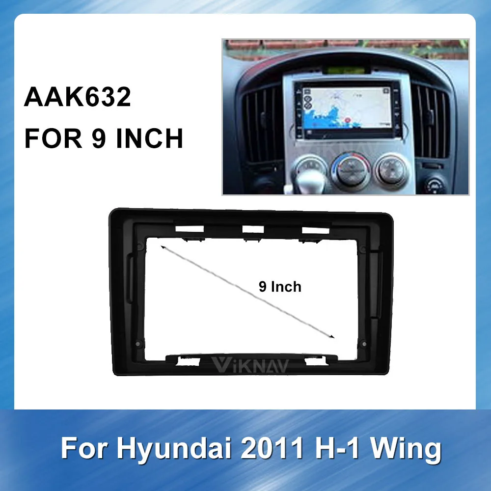 9 INCH Car Radio Fascia panel dash Installation Moun for Hyundai H-1 Wagon 2011 mounting car panel Trim Installation Kit
9 INCH Car Radio Fascia panel dash Installation Moun for Hyundai H-1 Wagon 2011 mounting car panel Trim Installation Kit