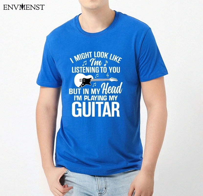 

Envmenst I Might Look Like I'm Listening To You But In My Head Im Playing Guitar Gift Unisex T-Shirt Men And Women Tees Tops