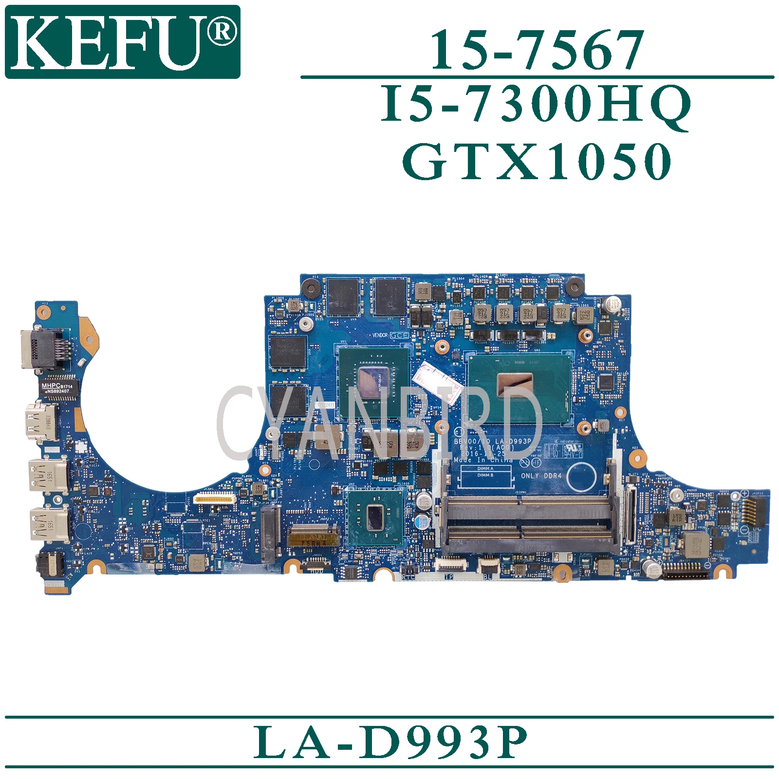 KEFU LA-D993P original mainboard for Dell Inspiron 15-7567 with I5-7300HQ GTX1050 Laptop motherboard
KEFU LA-D993P original mainboard for Dell Inspiron 15-7567 with I5-7300HQ GTX1050 Laptop motherboard