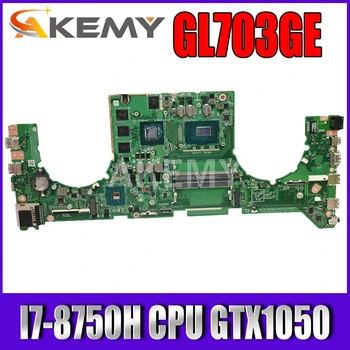 Akemy For ASUS ROG STRIX GL703GE GL703G Laotop Mainboard GL703GE Motherboard with I7-8750H CPU GTX1050 TI /V4G
Akemy For ASUS ROG STRIX GL703GE GL703G Laotop Mainboard GL703GE Motherboard with I7-8750H CPU GTX1050 TI /V4G