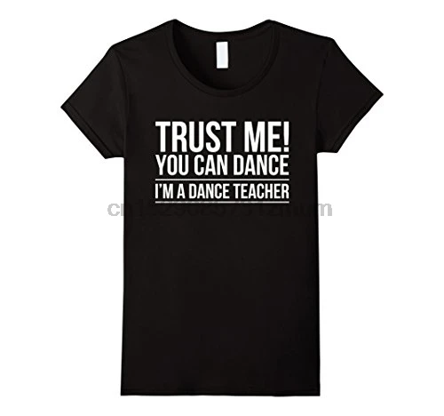 Trust Me You Can Dance забавная футболка для учителя танцев с принтом женская модная