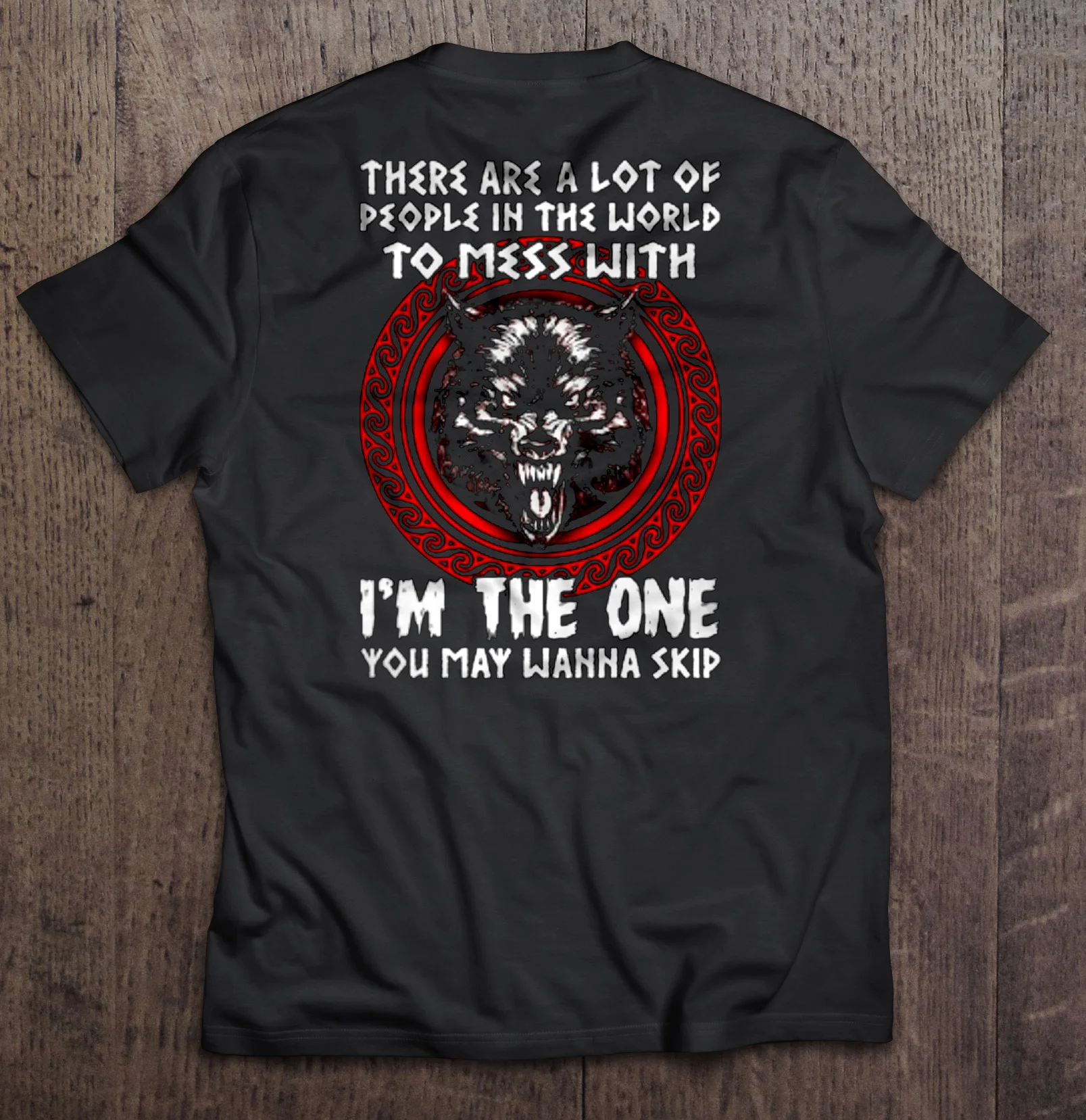 There Are A Lot Of People In The World To Mess With IM The One You May Wanna Skip Version 2 T-Shirts
There Are A Lot Of People In The World To Mess With IM The One You May Wanna Skip Version 2 T-Shirts