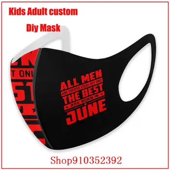 All Men Are Created Equal The Best Are Born In June DIY face maks fashion mouth mask reusable mask uxury designer face mask
All Men Are Created Equal The Best Are Born In June DIY face maks fashion mouth mask reusable mask uxury designer face mask