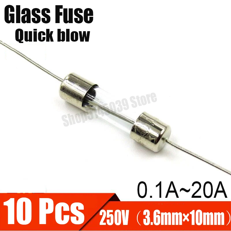 

10Pcs/lot Quick blow Glass Fuse 250V 0.1A 0.2A 0.25A 0.5A 0.75A 1A 2A 1.25A 1.6A 2A 3A 3.15A 4A 5A 6A 8A 10A 15A 20A 3.6*10mm