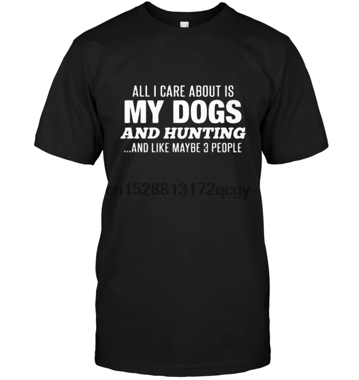 Brand All I Care About Is My Dogs And Hunting And Like Maybe 3 People T-Shirt 2020 Men Short Sleeve T-Shirt
Brand All I Care About Is My Dogs And Hunting And Like Maybe 3 People T-Shirt 2020 Men Short Sleeve T-Shirt