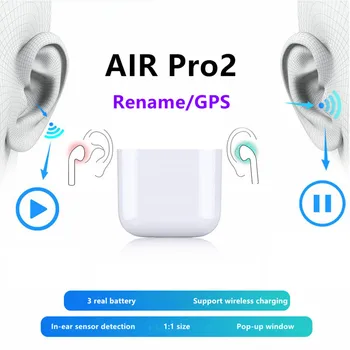2020 new Air Pro2 tws Rename GPS wireless bluetooth headset sports earphone earbuds for Xiaomi iPhone Huawei PK i30 i18 i14 i9s
2020 new Air Pro2 tws Rename GPS wireless bluetooth headset sports earphone earbuds for Xiaomi iPhone Huawei PK i30 i18 i14 i9s