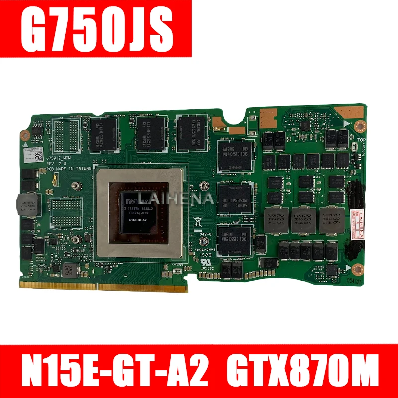 GTX 870M 2GB VGA card For Asus ROG G750J G750Js g750JM laptop card G750JW N15E-GT-A2 GeForce GTX870M Graphic card Video card 
GTX 870M 2GB VGA card For Asus ROG G750J G750Js g750JM laptop card G750JW N15E-GT-A2 GeForce GTX870M Graphic card Video card