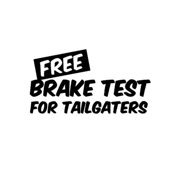 FREE BRAKE Test for TAILGATERS Reflective Car Stickers Glue Sticker Car Body Oem Window PVC Cn(origin) Not Packaged Changsen
FREE BRAKE Test for TAILGATERS Reflective Car Stickers Glue Sticker Car Body Oem Window PVC Cn(origin) Not Packaged Changsen