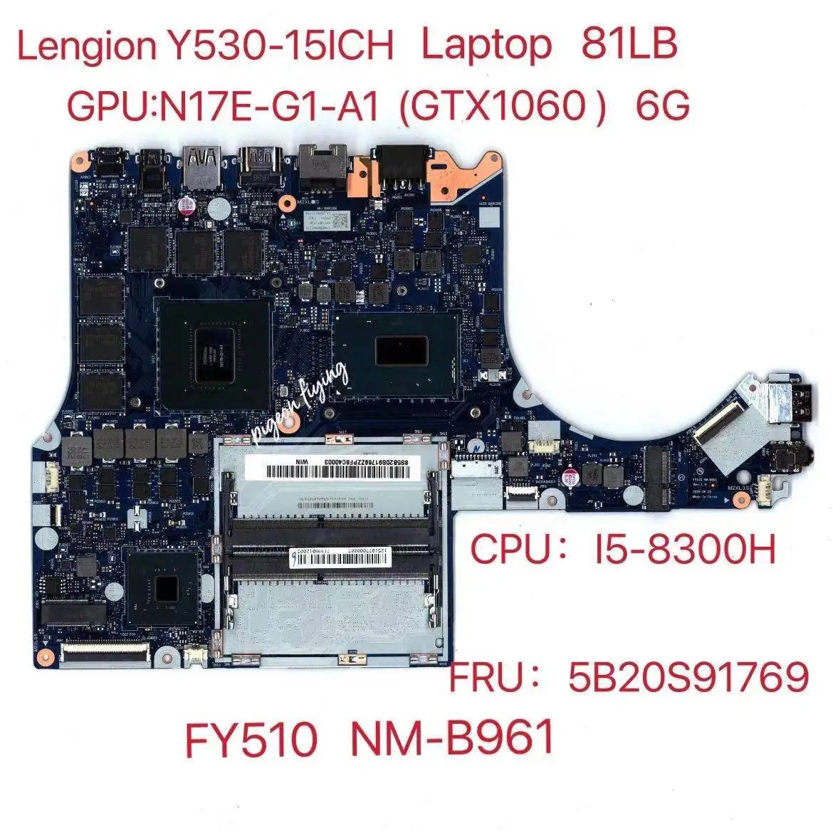 NM-B961 for Lenovo Legion Y530-15ICH Laptop Motherboard 81LB CPU :I5-8300H GPU:GTX1060-6GB FRU:5B20S91769 100% Test ok
NM-B961 for Lenovo Legion Y530-15ICH Laptop Motherboard 81LB CPU :I5-8300H GPU:GTX1060-6GB FRU:5B20S91769 100% Test ok