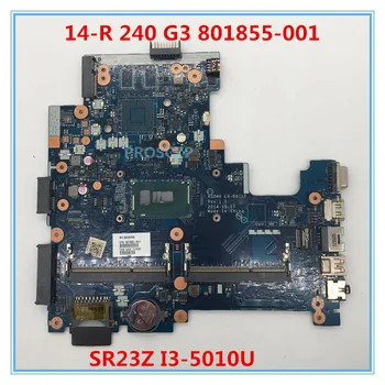 High quality For 14-R 240 G3 Laptop motherboard 801855-001 ASO46 LA-B971P With SR23Z I3-5010U CPU 100% working well
High quality For 14-R 240 G3 Laptop motherboard 801855-001 ASO46 LA-B971P With SR23Z I3-5010U CPU 100% working well