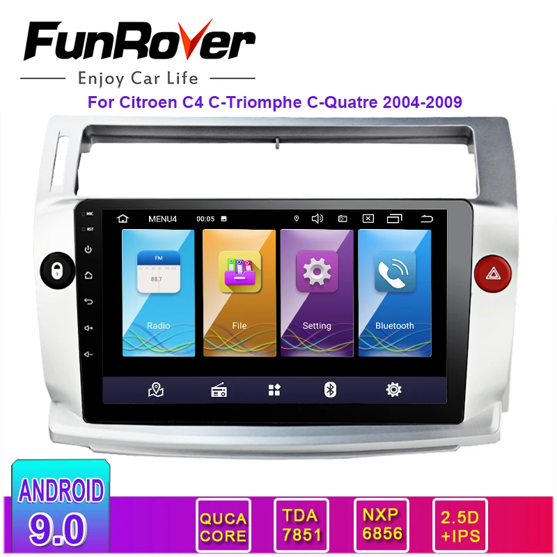 Funrover Android 9.0 2Din 2.5D+IPS Car radio gps for Citroen C4 C-Triomphe C-Quatre 2004-2009 Quadcore car dvd multimedia player
Funrover Android 9.0 2Din 2.5D+IPS Car radio gps for Citroen C4 C-Triomphe C-Quatre 2004-2009 Quadcore car dvd multimedia player