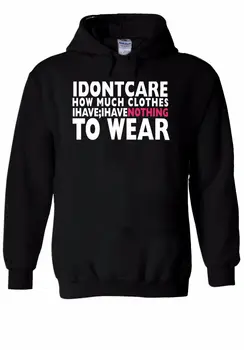 I Have Nothing To Wear Funny Top Hoodie Sweatshirt Jumper Men Women Unisex 1143
I Have Nothing To Wear Funny Top Hoodie Sweatshirt Jumper Men Women Unisex 1143