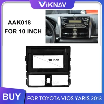 2 Din Android 10 inch Car Radio Fascia Panel Frame For TOYOTA VIOS Yaris 2013 Special Dash Trim Kit Frame Trim Kit Frame Panel
2 Din Android 10 inch Car Radio Fascia Panel Frame For TOYOTA VIOS Yaris 2013 Special Dash Trim Kit Frame Trim Kit Frame Panel