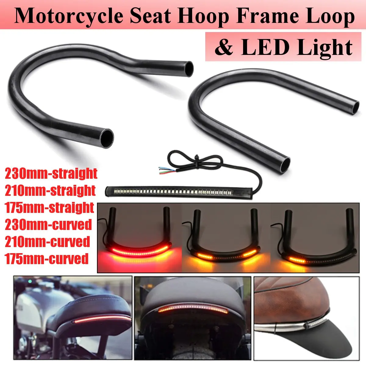 Motorcycle Rear Seat Frame Hoop Loop LED Stop Turn Signal Brake Light for Cafe Racer/Honda/Kawasaki/Suzuki/Yahama 175/210/230MM 
Motorcycle Rear Seat Frame Hoop Loop LED Stop Turn Signal Brake Light for Cafe Racer/Honda/Kawasaki/Suzuki/Yahama 175/210/230MM