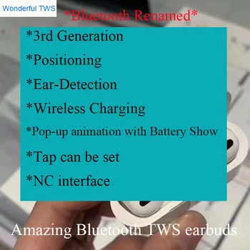 Wonderful TWS earbuds version pro air3 TWS earphone with rename+Wireless Charging+GPS+smart sensor wireless headphone PK i90000
Wonderful TWS earbuds version pro air3 TWS earphone with rename+Wireless Charging+GPS+smart sensor wireless headphone PK i90000