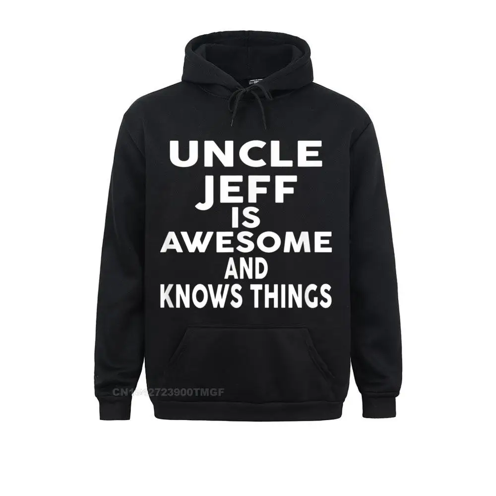 Newest Men Sweatshirts Uncle JEFF Is Awesome And Knows Things T-Shirt T-Shirt Cool Hoodies Labor Day Sportswears Long Sleeve
Newest Men Sweatshirts Uncle JEFF Is Awesome And Knows Things T-Shirt T-Shirt Cool Hoodies Labor Day Sportswears Long Sleeve