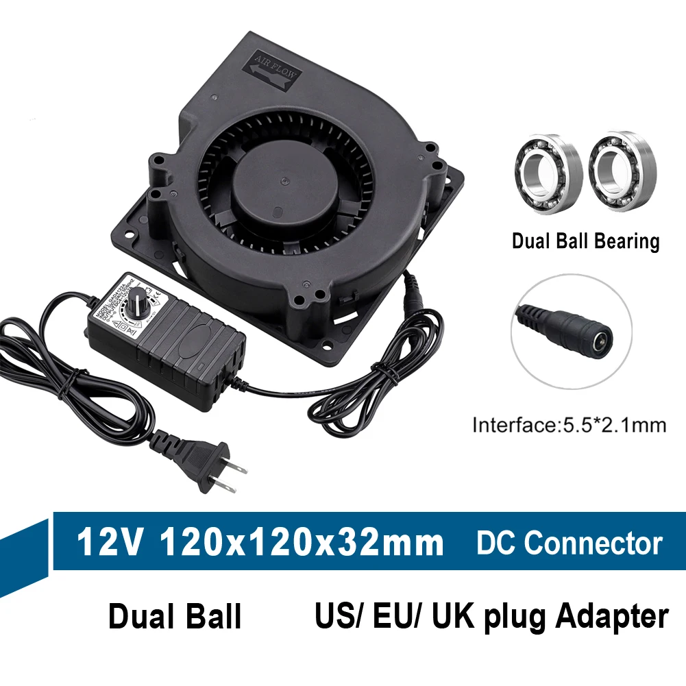 Dual Ball 120x120x32mm 12V DC 5.5x2.1mm Connector 120mm 12032 Centrifugal Blower Turbo Cooler Fan w/ AC 100V 220V Power Adapter
Dual Ball 120x120x32mm 12V DC 5.5x2.1mm Connector 120mm 12032 Centrifugal Blower Turbo Cooler Fan w/ AC 100V 220V Power Adapter
