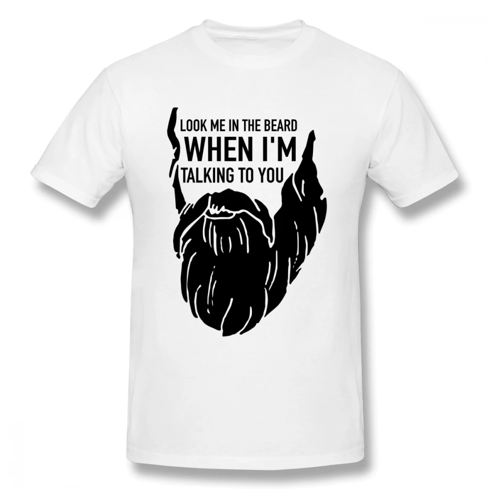 Look Me In The Beard When I'm Talking To You Casual O-Neck Men's Basic Short Sleeve T-Shirt 100% Cotton Tee Shirt Printed
Look Me In The Beard When I'm Talking To You Casual O-Neck Men's Basic Short Sleeve T-Shirt 100% Cotton Tee Shirt Printed