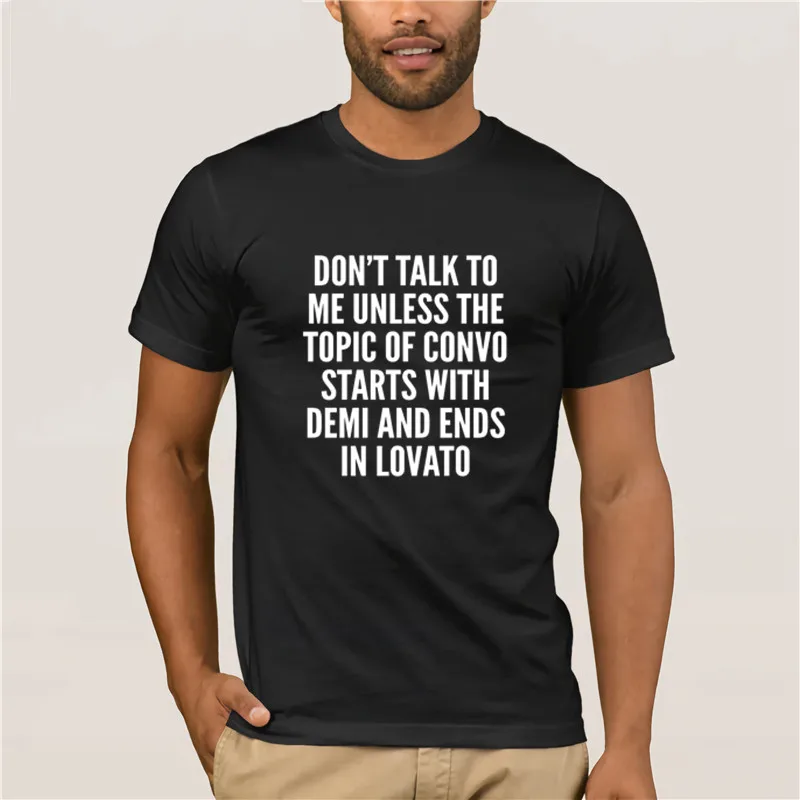 2020 Fashion T shirtDon t talk to me unless the topic of convo starts with Demi and ends inMen Tshirt
2020 Fashion T shirtDon t talk to me unless the topic of convo starts with Demi and ends inMen Tshirt