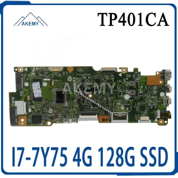 

TP401CA motherboard For Asus VivoBook Flip 14 TP401C TP401CA laptop motherboard I7-7Y75 CPU 4GB RAM 128G SSD