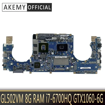 Akemy GL502VM Laptop motherboard for ROG ASUS GL502VM GL502VML GL502V GL502 Test original mainboard 8G RAM I7-6700HQ GTX1060-6G
Akemy GL502VM Laptop motherboard for ROG ASUS GL502VM GL502VML GL502V GL502 Test original mainboard 8G RAM I7-6700HQ GTX1060-6G