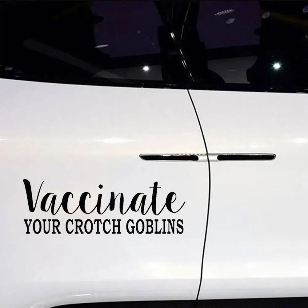 Vaccinate Your Crotch Goblins Funny Car Vehicle Reflective Decals Sticker Decor Car Exterior Accessories Boutique Wholesale
Vaccinate Your Crotch Goblins Funny Car Vehicle Reflective Decals Sticker Decor Car Exterior Accessories Boutique Wholesale
