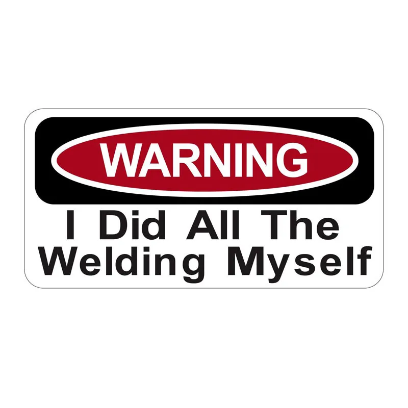 WARNING Car Sticker Did All Welding Myself Car Window Retro-reflective Vinyl Reflective Cover Scratches Waterproof PVC
WARNING Car Sticker Did All Welding Myself Car Window Retro-reflective Vinyl Reflective Cover Scratches Waterproof PVC